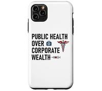 Public Health Over Corporate Wealth Hands Off Our Healthcare Case for iPhone 11 Pro Max