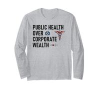 Public Health Over Corporate Wealth Hands Off Our Healthcare Long Sleeve T-Shirt