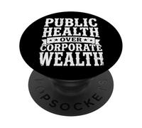 Public Health Over Corporate Wealth PopSockets Adhesive PopGrip