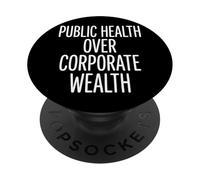 Public Health Over Corporate Wealth PopSockets Adhesive PopGrip