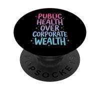Public Health Over Corporate Wealth PopSockets Adhesive PopGrip