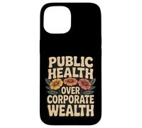 Public Health Over Corporate Wealth Retro Activist Case for iPhone 15