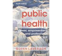 Public Health: Power, Empowerment and Professional Practice