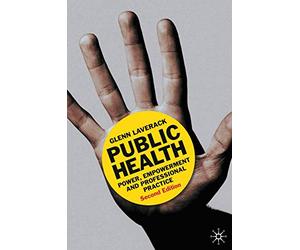 Public Health: Power, Empowerment and Professional Practice