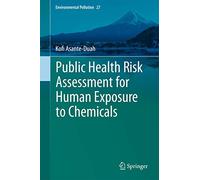 Public Health Risk Assessment for Human Exposure to Chemicals: 27 (Environmental Pollution, 27)