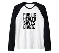 Public Health Saves Lives Strong Message Raglan Baseball Tee