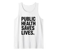 Public Health Saves Lives Strong Message Tank Top