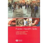 Public Health Skills: A Practical Guide for nurses and public health practitioners