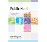 Public Health: Social Context and Action: Social Context and Action