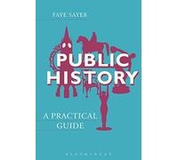 Public History: A Practical Guide