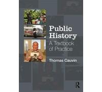 Public History: A Textbook of Practice