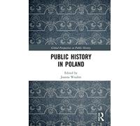 Public History in Poland (Global Perspectives on Public History)