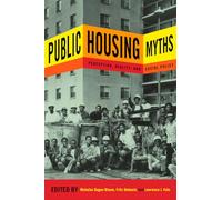 Public Housing Myths: Perception, Reality, and Social Policy