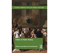 Public in Public History (Global Perspectives on Public History)