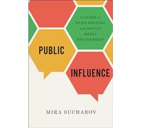 Public Influence: A Guide to Op-Ed Writing and Social Media Engagement
