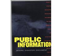 Public Information: Desire, Disaster, Document