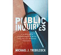 Public Inquiries: A Scholar's Engagements with the Policy-Making Process (UTP Insights)