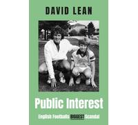 Public Interest : English Footballs Biggest Scandal