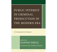 Public Interest in Criminal Prosecution in the Modern Era : A Comparative Analysis