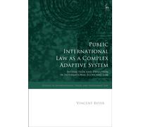 Public International Law as a Complex Adaptive System : Interaction and Evolution in International Economic Law