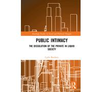 Public Intimacy : The Dissolution of the Private in Liquid Society