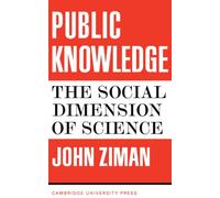 Public Knowledge: An Essay Concerning the Social Dimension of Science