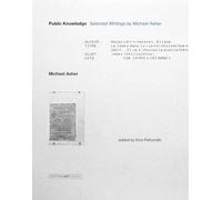 Public Knowledge - Selected Writings by Michael Asher (Writing Art)