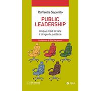 Public leadership. Cinque modi di fare il dirigente pubblico (SDA Bocconi)