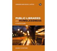 Public Libraries and Homelessness: A Practical Guide (Libraries and Social Justice)