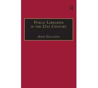 Public Libraries in the 21st Century: Defining Services and Debating the Future