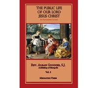 Public Life of Our Lord Jesus Christ, vol. 2
