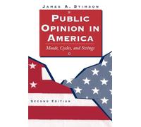 Public Opinion In America: Moods, Cycles, And Swings, Second Edition (Transforming American Politics)