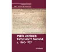 Public Opinion in Early Modern Scotland, c.1560-1707