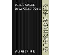 Public Order in Ancient Rome (Key Themes in Ancient History)