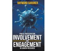Public Participation Involvement and Engagement in Cancer Research