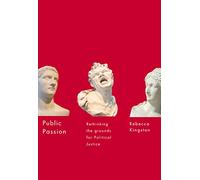 Public Passion: Rethinking the Grounds for Political Justice (Volume 54) (McGill-Queen’s Studies in the Hist of Id)