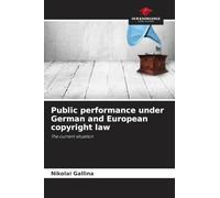 Public performance under German and European copyright law: The current situation