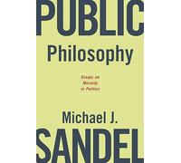 Public Philosophy: Essays on Morality in Politics