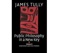 Public Philosophy in a New Key: Volume 2, Imperialism and Civic Freedom