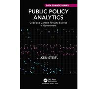 Public Policy Analytics: Code and Context for Data Science in Government (Chapman & Hall/CRC Data Science Series)
