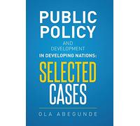 Public Policy and Development in Developing Nations: Selected Cases