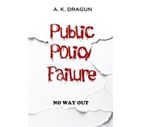 Public Policy Failure: No Way Out