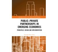 Public-Private Partnerships in Emerging Economies : Principles, Design and Implementation