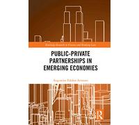Public-Private Partnerships in Emerging Economies – Routledge Research in Finance and Banking Law