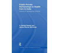 Public-Private Partnerships in Health Care in India: Lessons for developing countries (Routledge Studies in Development Economics)