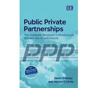 Public Private Partnerships: The Worldwide Revolution in Infrastructure Provision and Project Finance