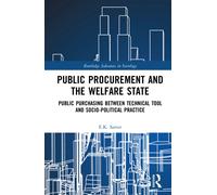 Public Procurement and the Welfare State : Public Purchasing Between Technical Tool and Socio-Political Practice