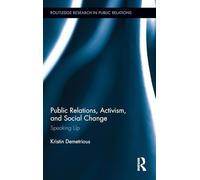Public Relations, Activism, and Social Change: Speaking Up (Routledge Research in Public Relations)