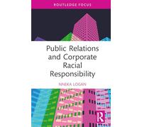 Public Relations and Corporate Racial Responsibility (Routledge Research in Public Relations)