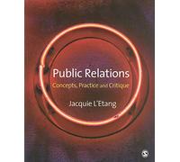 Public Relations: Concepts, Practice and Critique